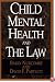Child Mental Health and the Law