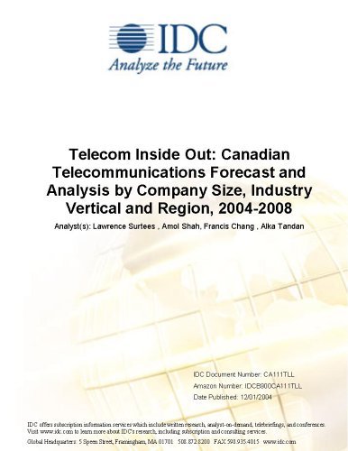 Textbook - Telecom Inside Out: Canadian Telecommunications Forecast and Analysis by Company Size, Industry Vertical and Region, 2004-2008