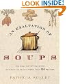 An Exaltation of Soups: The Soul-Satisfying Story of Soup, as Told in More Than 100 Recipes