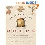 An Exaltation of Soups: The Soul-Satisfying Story of Soup, As Told in More Than 100 Recipes