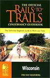 Rails-to-Trails Wisconsin: The Official Rails-to-Trails Conservancy Guidebook (Rails-to-Trails Series)