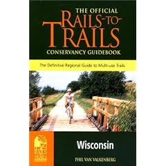 Rails-to-Trails Wisconsin: The Official Rails-to-Trails Conservancy Guidebook (Rails-to-Trails Series)