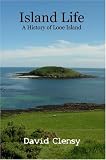 Island Life: A History of Looe Island