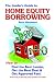 The Insider's Guide to Home Equity Borrowing