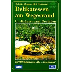 Delikatessen am Wegesrand. Un-Kräuter zum Genießen (Broschiert)
