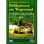 Delikatessen am Wegesrand. Un-Kr�uter zum Genie�en