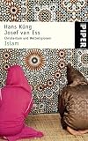 Der Islam: Geschichte, Gegenwart, Zukunft - Hans K&uuml;ng
