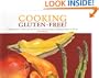 Cooking Gluten-Free! A Food Lover's Collection of Chef and Family Recipes Without Gluten or Wheat