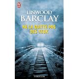 Ne la quitte pas des yeuxpar Linwood Barclay
