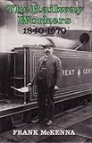 The railway workers 1840-1970