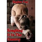 Roughing It In The Country (Rough Sex Series)