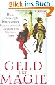 Geld und Magie. Eine �konomische Deutung von Goethes Faust