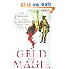 Geld und Magie. Eine �konomische Deutung von Goethes Faust