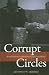 Corrupt Circles: A History of Unbound Graft in Peru (Woodrow Wilson Center Press)