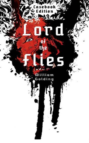 Lord of the Flies: Casebook Edition (Casebook Edition Text Notes and Criticism)