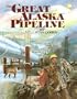 The Great Alaska Pipeline