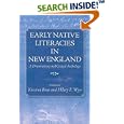 Early Native Literacies in New England: A Documentary and Critical Anthology (Native Americans of the Northeast:... by Kristina Bross and Hilary E. Wyss