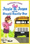 JUNIE B. JONES AND THE STUPID SMELLY BUS BY BARBARA PARK