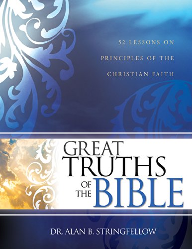 Great Truths of the Bible: 52 Lessons on Principles of the Christian Faith