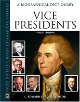 Vice Presidents: A Biographical Dictionary