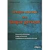 Lexique nouveau de la langue grecque : Pr�sentation th�matique, Langue et litt�rature, Constitution et accentuation des mots