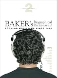 Review Schirmer Reference  / Baker's Biographical Dictionary of Popular Musicians Since 1990 Edition 1.