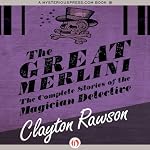 The Great Merlini: The Complete Stories of the Magician Detective | Clayton Rawson