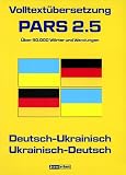 PARS 2.5, Ukrainisch, 1 CD-ROM Volltext�bersetzung Deutsch-Ukrainisch / Ukrainisch-Deutsch. Win 95/98/2000/Me/NT. �ber 90.000 W�rter u. Wendungen - 