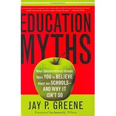 Education Myths: What Special-Interest Groups Want You to Believe About Our Schools and Why it Isn't So