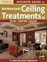 Ultimate Guide to Architectural Ceiling Treatments (Ultimate Guide To... (Creative Homeowner))