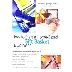 How to Start a Home-Based Gift Basket Business (Home-Based Business)