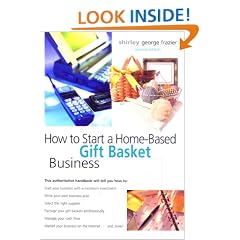 How to Start a Home-Based Gift Basket Business, 2nd
