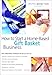 Book How to Start a Home-Based Gift Basket Business, 2nd