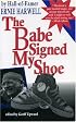 The Babe Signed My Shoe (Honoring a Detroit Legend)
