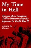 Review McFarland & Company  / My Time in Hell: Memoir of an American Soldier Imprisoned by the Japanese in World War II