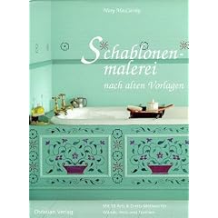 Schablonenmalerei nach alten Vorlagen. Mit 70 Arts and Crafts- Motiven f�r W�nde, Holz und Textilien