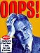 Oops!: A Stupefying Survey of Goofs, Blunders & Botches, Great & Small