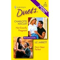 Not Exactly Pregnant / Darn Near Perfect (Harlequin Duets, No 20)
