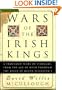 Wars of the Irish Kings: A Thousand Years of Struggle, from the Age of Myth through the Reign of Queen Elizabeth I