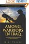 Among Warriors in Iraq: True Grit, Special Ops, and Raiding in Mosul and Fallujah