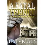 A Fatal Verdict (The Trials of Sarah Newby) ~ Tim Vicary