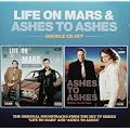 Life On Mars & Ashes To Ashes