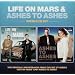 Life On Mars & Ashes To Ashes