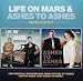 Life On Mars & Ashes To Ashes