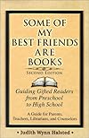 Some of My Best Friends Are Books: Guiding Gifted Readers from Pre-School to High School (2nd Edition)