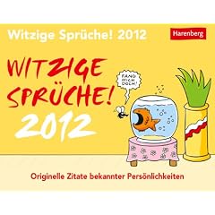 Witzige Spr�che 2012: Originelle Zitate bekannter Pers�nlichkeiten