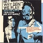 Hey Why Don't We Play by Ben Besiakov and George Garzone
