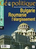 Revue Puf  / Géopolitique 2005 N 90 Bulgarie Roumanie l'Elargissement