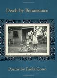 Death by Renaissance: Poems (Working Lives Series)