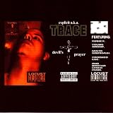 Explicit a.k.a. Trace - Devil s Prayer. Featuring: Brotha Lynch Hung, Xianex and Young Droop.